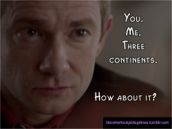 “You. Me. Three continents. How about it?”