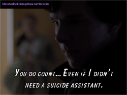 “You do count… Even if I didn’t need a suicide