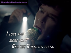 “I love you more than Geo the Bio loves pizza.”