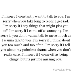 I’m sorry if I’m weird and clingy and too much sometimes