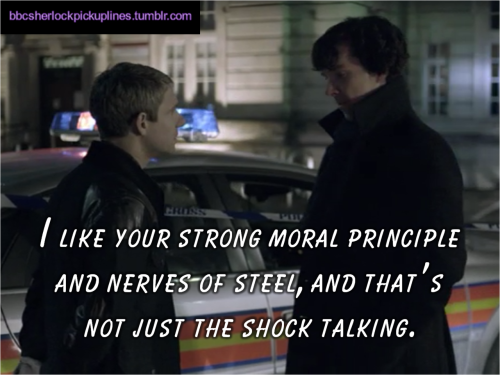 “I like your strong moral principle and nerves of steel, and that’s not just the shock talking.”