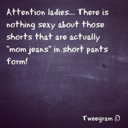 Pants/shorts should not come up to ur boobs! #ugly #turnoff (Taken