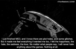 n7confessions:  “I just finished ME3, and I know there are
