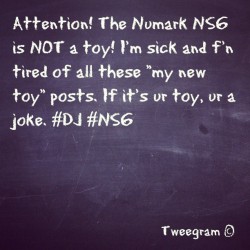 #DJ #NS6 #FedUp #RespectTheCraft (Taken with instagram)