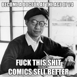 leseanthomas:  tezukaspanels:  Osamu Tezuka as a meme? That’s