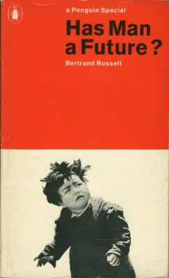 shihlun: Bertrand Russell / Has Man a Future? Design: Richard