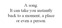  those are songs that you cherish for a long long time
