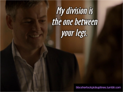 “My division is the one between your legs.”