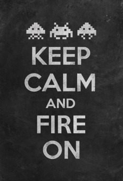 it8bit:  Keep Calm and Fire On Created by Terry Fan Available