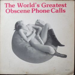 the world’s greatest obscene phone calls