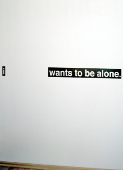 visual-poetry:  “i wants to be alone” by anatol knotek 