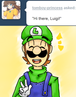 luigi-time:  “Oh! Hiya Daisy! Whats up?” 