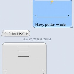 My son had my wife’s phone. I sent him a Harry potter whale.