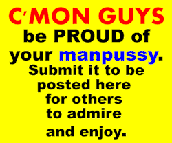 manpussymania:  Give my followers the pleasure of your ass. At