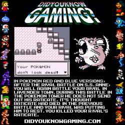 didyouknowgaming:  Pokemon Red and Blue.  no you stupid fucking