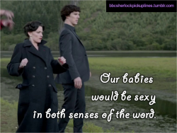 “Our babies would be sexy in both senses of the word.”