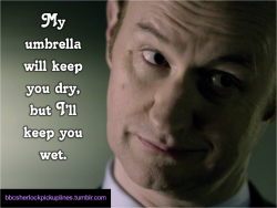 “My umbrella will keep you dry, but I’ll keep you