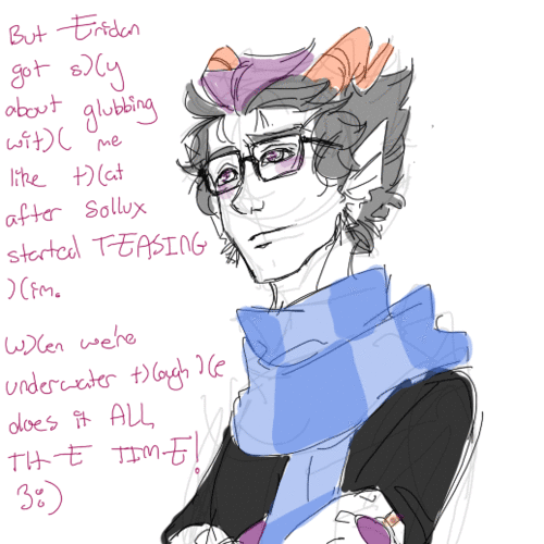 2tephaluffagu2 asked: would Eridan wiggle his fins for Feferi??? (I just need to see them being all cute fin flappy together oh god I can't get enough of them 8D)