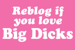 sissybitchtrixie:  Sure do   Most certainly love big cocks…the