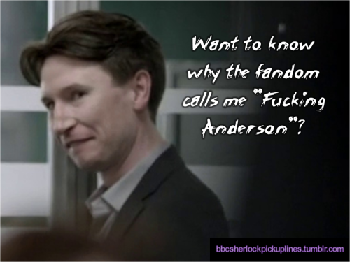 “Want to know why the fandom calls me ‘Fucking Anderson’?”