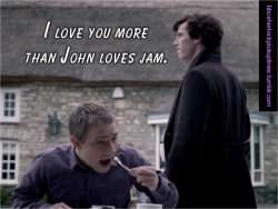 “I love you more than John loves jam.” Submitted