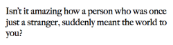 imperfections-dont-define-you:  And then became a stranger again.