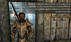 mygamingconfessions:  It always scares me when, in Skyrim, you’re