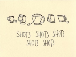 tea-rrificc:  shots, shots, shots… tea-shots 