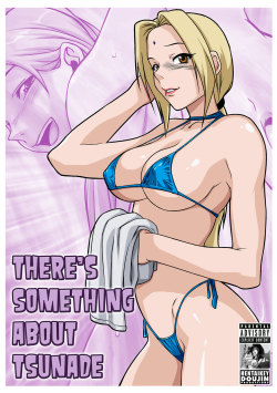 rule34andstuff:  There’s Something about Tsunade.I.Artist: