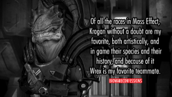 I sometimes wish I was a krogan, even though my personality is