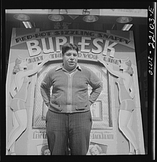 zombienormal:  “BURLESK – Just The Kind You Like”.. Vintage photograph of a Burlesque barker in Baltimore, Maryland.. Photographed by Marjory Collins, in 1943..  