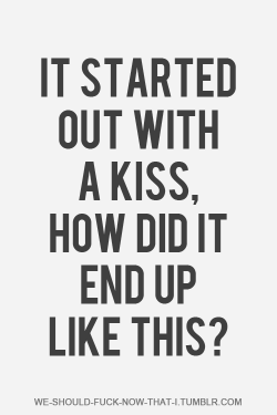 we-should-fuck-now-that-i:  It was only a kiss… #lyrics #killers #brightside