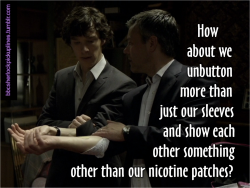 &ldquo;How about we unbutton more than just our sleeves and show each other something other than our nicotine patches?&rdquo;