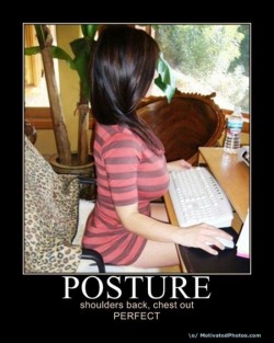 That’s why posture matters