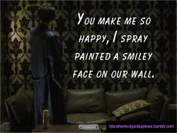 “You make me so happy, I spray painted a smiley face on