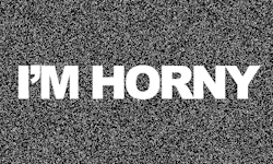 scottrafael:  I’m Horny.  