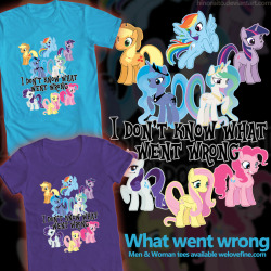 royalcanterlotvoice:  MLP FIM: WhatWent Wrong tees welovefine