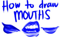 dredsina:   broadfields asked you: Could you possibly do a mouth