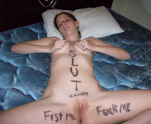 “Slut. Cunt!!! Fist Me. Fuck Me.”