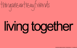 Things About Boyfriends