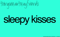 Things About Boyfriends