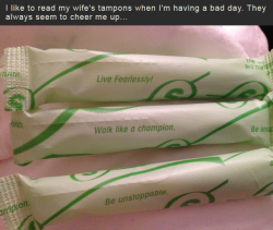 memewhore:  That last one is ironic advice, coming from a tampon…