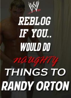 randy-fucking-orton:  Every fan-girl’s dream….