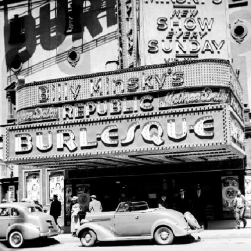 fondajane:  Vintage photo of the marquee at Billy Minsky’s ‘Republic BURLESQUE’ theatre, in New York City..          (Taken with Instagram) 