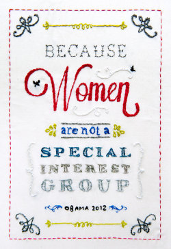 barackobama:  Because women are not a special interest group.