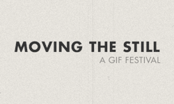 movingthestill:  Welcome to Moving the Still: A GIF Festival! We