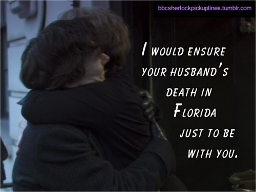 “I would ensure your husband’s death in Florida just to be with you.”