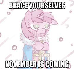 teithepony:  Brace yourselves… November is coming…