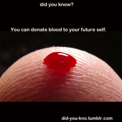 did-you-kno:  Donating blood for your own use later is called