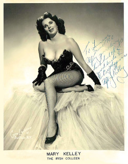        Mary Kelley    aka. &ldquo;The Irish Colleen&rdquo;.. Vintage promo photo personalized (in June of 1960) to the mother of Burlesque emcee and entertainer, Bucky Conrad: “To Louise — May you always have health &amp; good luck &amp; lots of